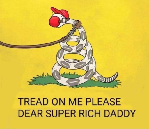 Snake saying: "Tread on me please, dear super rich daddy."